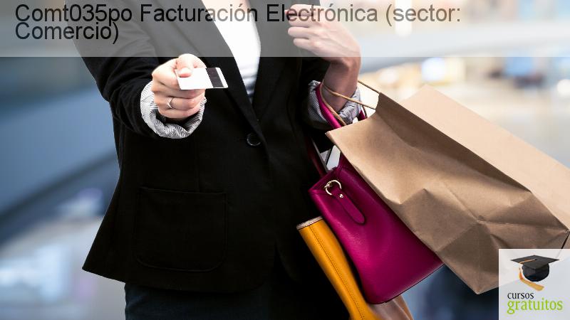 Cursos Para Trabajadores Facturación Electrónica (sector: Comercio) Comt035po cursos gratuitos